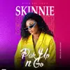 Skinnie - Pak Up N Go - Single